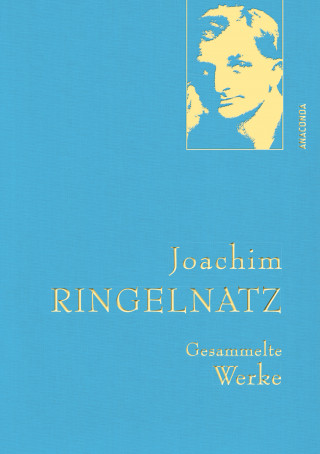 Joachim Ringelnatz: Ringelnatz,J.,Gesammelte Werke