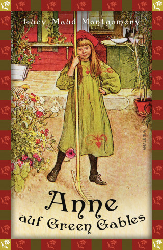 Lucy Maud Montgomery: Lucy Maud, Anne auf Green Gables (Neuübersetzung)