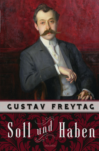 Gustav Freytag: Soll und Haben. Roman