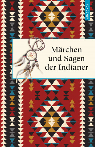 Karl Knortz: Märchen und Sagen der Indianer Nordamerikas