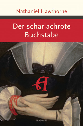 Nathaniel Hawthorne: Der scharlachrote Buchstabe