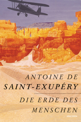 Antoine de Saint-Exupéry: Die Erde des Menschen