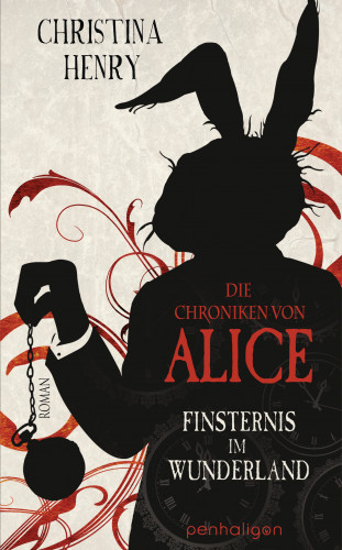 Christina Henry: Die Chroniken von Alice - Finsternis im Wunderland