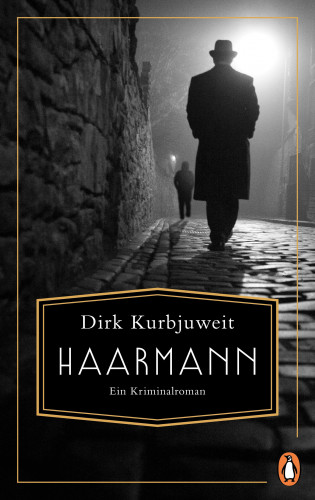Dirk Kurbjuweit: Haarmann