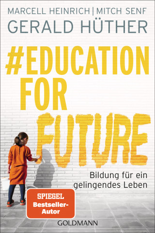 Gerald Hüther, Marcell Heinrich, Mitch Senf: #Education For Future
