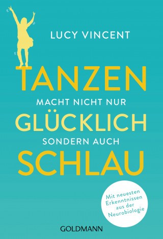 Lucy Vincent: Tanzen macht nicht nur glücklich, sondern auch schlau