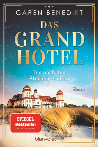 Caren Benedikt: Das Grand Hotel - Die nach den Sternen greifen