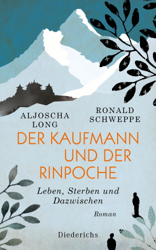 Aljoscha Long, Ronald Schweppe: Der Kaufmann und der Rinpoche