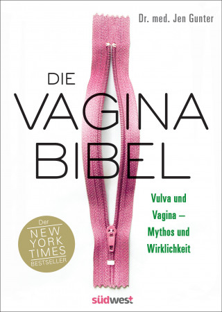 Jen Gunter: Die Vagina-Bibel. Vulva und Vagina – Mythos und Wirklichkeit - Deutsche Ausgabe