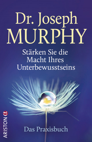 Joseph Murphy: Stärken Sie die Macht Ihres Unterbewusstseins