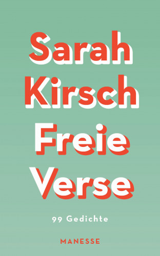 Sarah Kirsch: Freie Verse