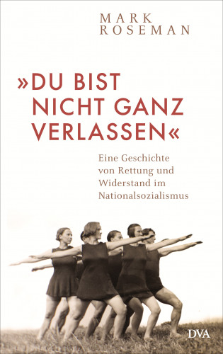 Mark Roseman: »Du bist nicht ganz verlassen«