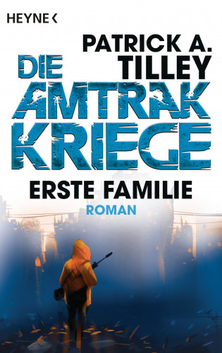 Patrick A. Tilley: Erste Familie - Die Amtrak-Kriege 2