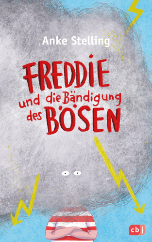 Anke Stelling: Freddie und die Bändigung des Bösen