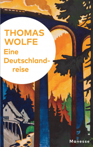 Thomas Wolfe: Eine Deutschlandreise