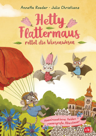 Annette Roeder: Hetty Flattermaus rettet die Wiesenwesen