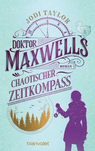 Jodi Taylor: Doktor Maxwells chaotischer Zeitkompass