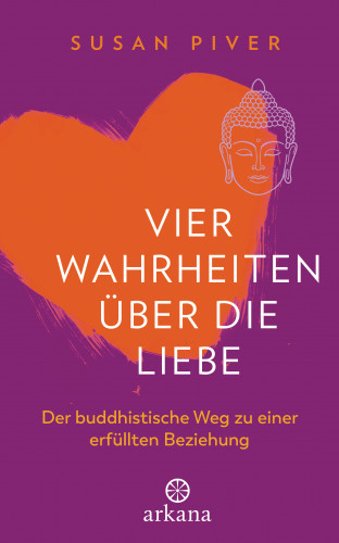 Susan Piver: Vier Wahrheiten über die Liebe