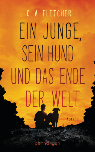 C.A. Fletcher: Ein Junge, sein Hund und das Ende der Welt