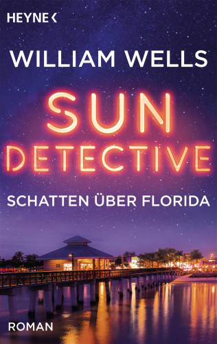 William Wells: Sun Detective - Schatten über Florida
