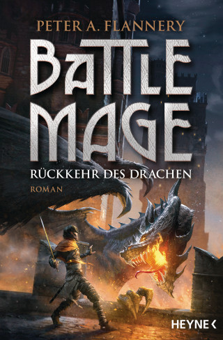 Peter A. Flannery: Battle Mage - Rückkehr des Drachen