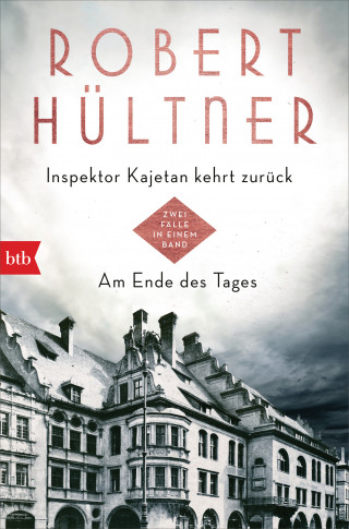 Robert Hültner: Inspektor Kajetan kehrt zurück - Am Ende des Tages