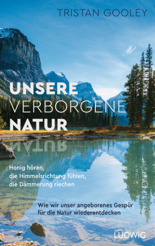 Tristan Gooley: Unsere verborgene Natur