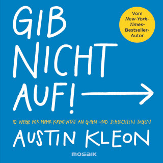 Austin Kleon: Gib nicht auf!