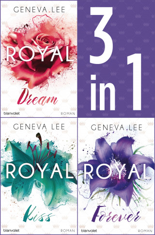 Geneva Lee: Die Royals-Saga 4-6: - Royal Dream / Royal Kiss / Royal Forever