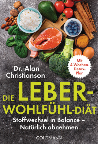 Dr. Alan Christianson: Die Leber-Wohlfühl-Diät