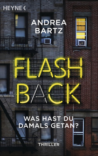 Andrea Bartz: Flashback – Was hast du damals getan?