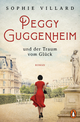 Sophie Villard: Peggy Guggenheim und der Traum vom Glück