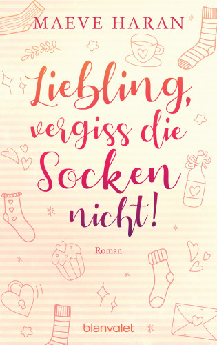 Maeve Haran: Liebling, vergiss die Socken nicht!