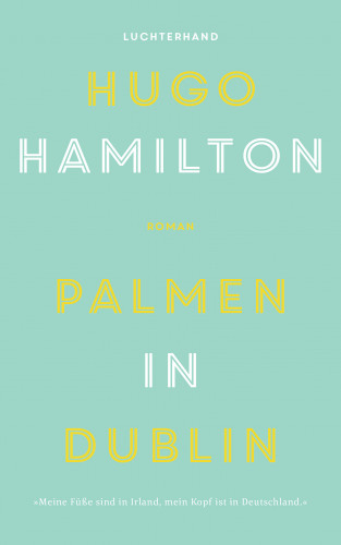 Hugo Hamilton: Palmen in Dublin