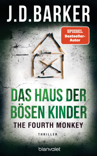J.D. Barker: The Fourth Monkey - Das Haus der bösen Kinder