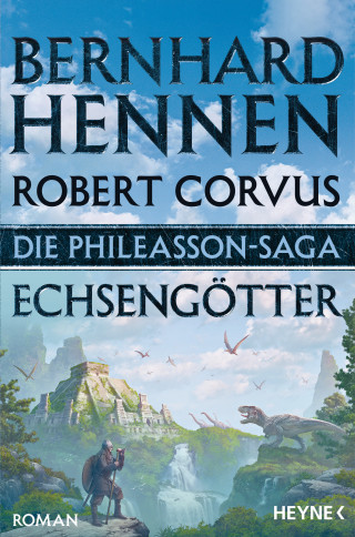 Bernhard Hennen, Robert Corvus: Die Phileasson-Saga - Echsengötter