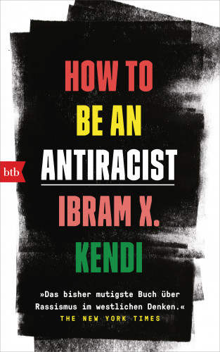 Ibram X. Kendi: How To Be an Antiracist