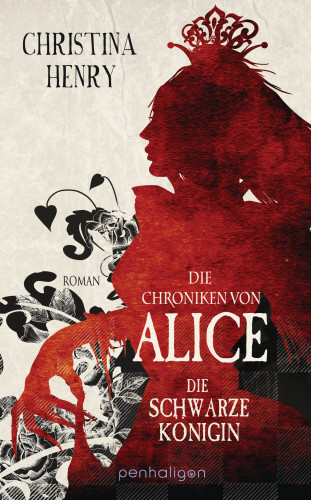 Christina Henry: Die Chroniken von Alice - Die Schwarze Königin