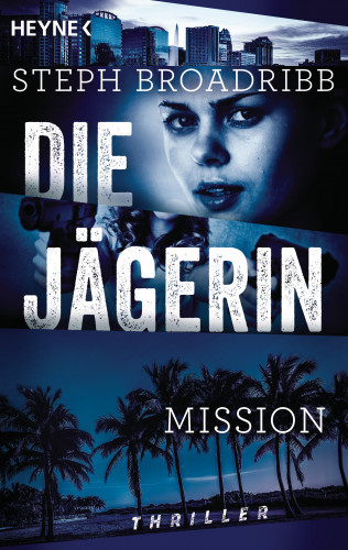 Steph Broadribb: Die Jägerin - Mission