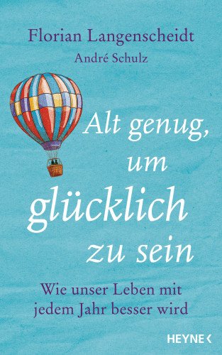 Florian Langenscheidt, andré schulz verlag: Alt genug, um glücklich zu sein