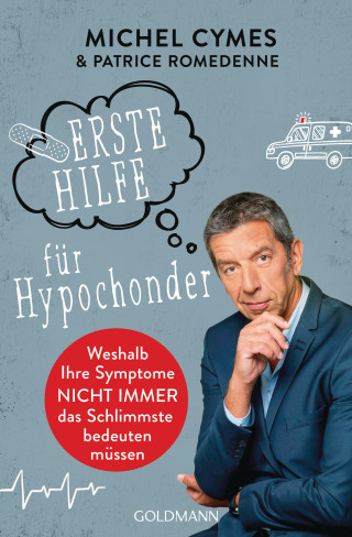 Michel Cymes, Patrice Romedenne: Erste Hilfe für Hypochonder