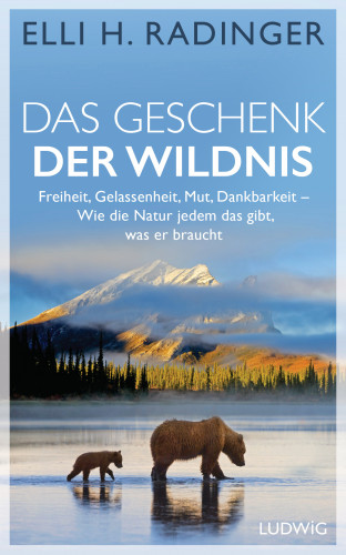 Elli H. Radinger: Das Geschenk der Wildnis