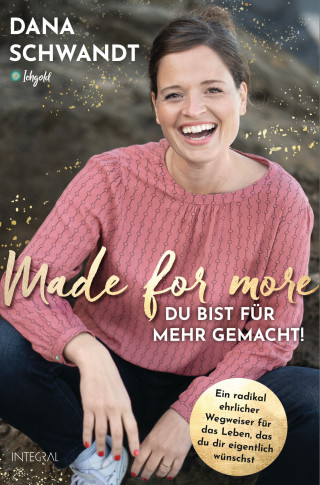 Dana Schwandt: Made for more – Du bist für mehr gemacht