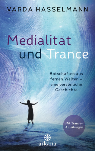 Varda Hasselmann: Medialität und Trance