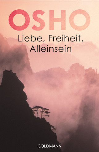 Osho: Liebe, Freiheit, Alleinsein