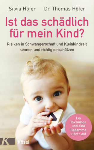 Silvia Höfer, Dr. Thomas Höfer: Ist das schädlich für mein Kind?