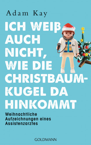 Adam Kay: Ich weiß auch nicht, wie die Christbaumkugel da hinkommt