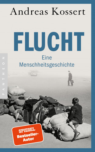 Andreas Kossert: Flucht – Eine Menschheitsgeschichte