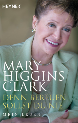 Mary Higgins Clark: Denn bereuen sollst du nie