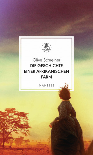 Olive Schreiner: Die Geschichte einer afrikanischen Farm